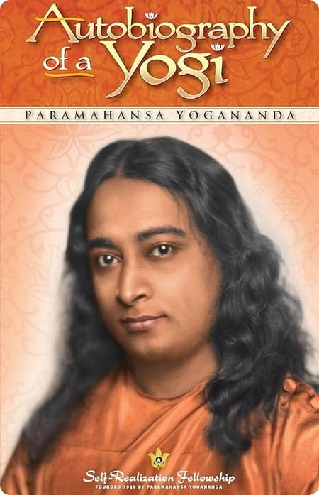 Autobiography of a Yogi by Paramahansa Yogananda