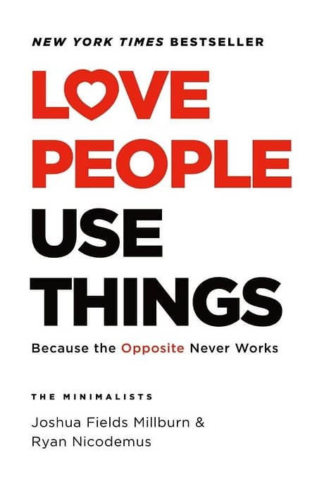 Love-People-Use-Things-By-Joshua-Fields-Millburn-Ryan-Nicodemus