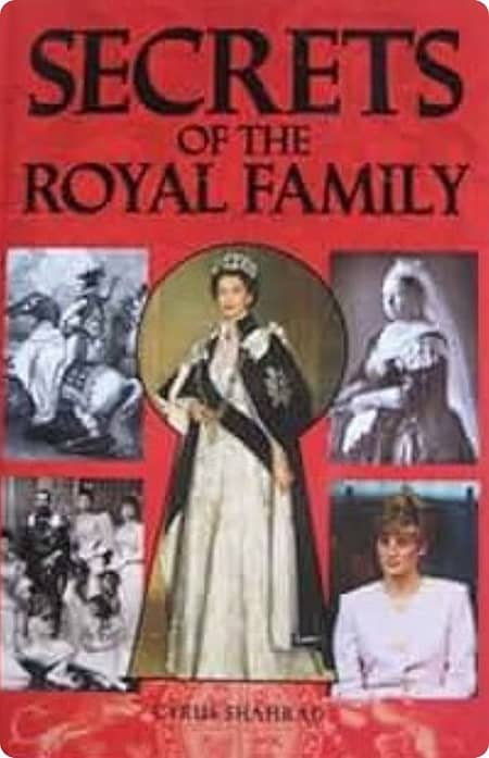 Secrets Of The Royal Family By Cyrus Shahrad