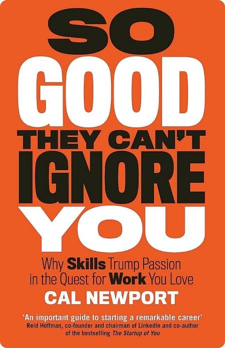 So-Good-They-Cant-Ignore-You-By-Cal-Newport