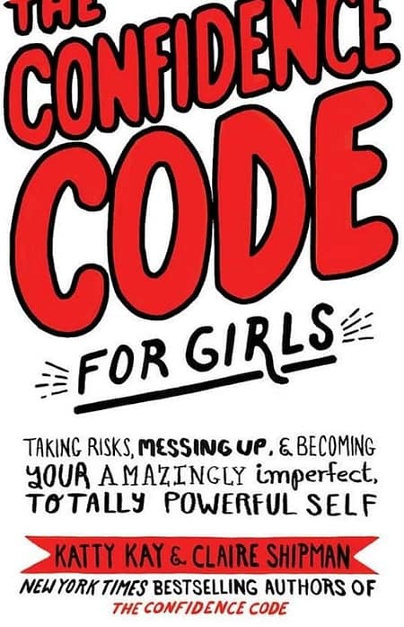 The-Confidence-Code-For-Girls-By-Katty-Kay-Claire-Shipman-JillEllyn-Riley