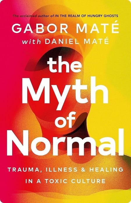 The-Myth-Of-Normal-By-Gabor-Mate-and-Daniel-Mate