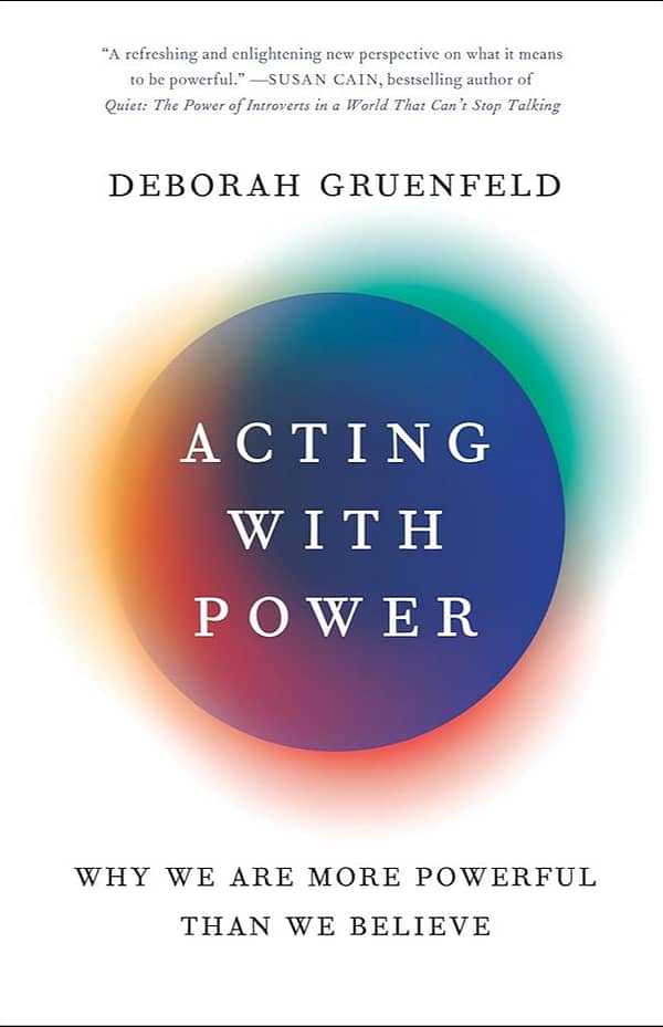 Acting with Power: Why We Are More Powerful Than We Believe