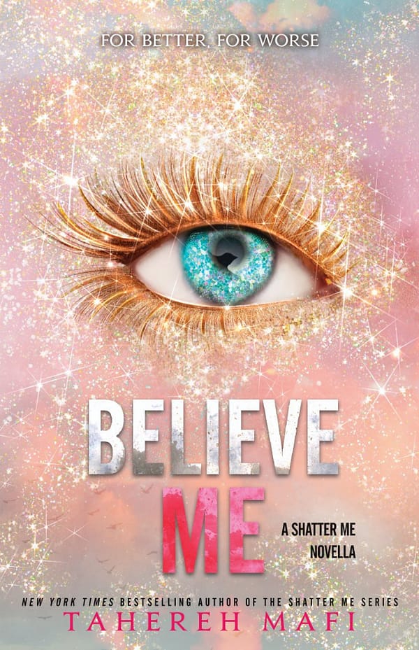 Believe Me by Tahereh Mafi