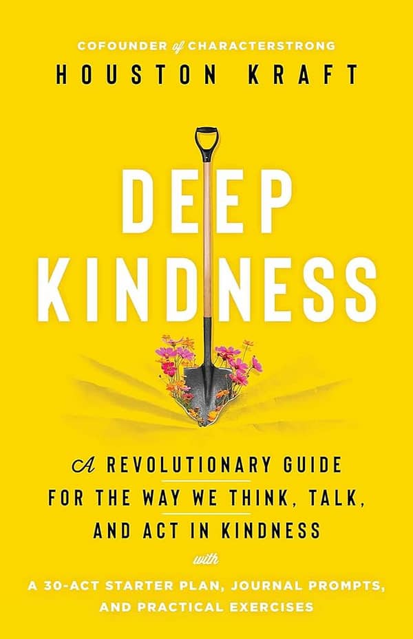 Deep Kindness by Houston Kraft