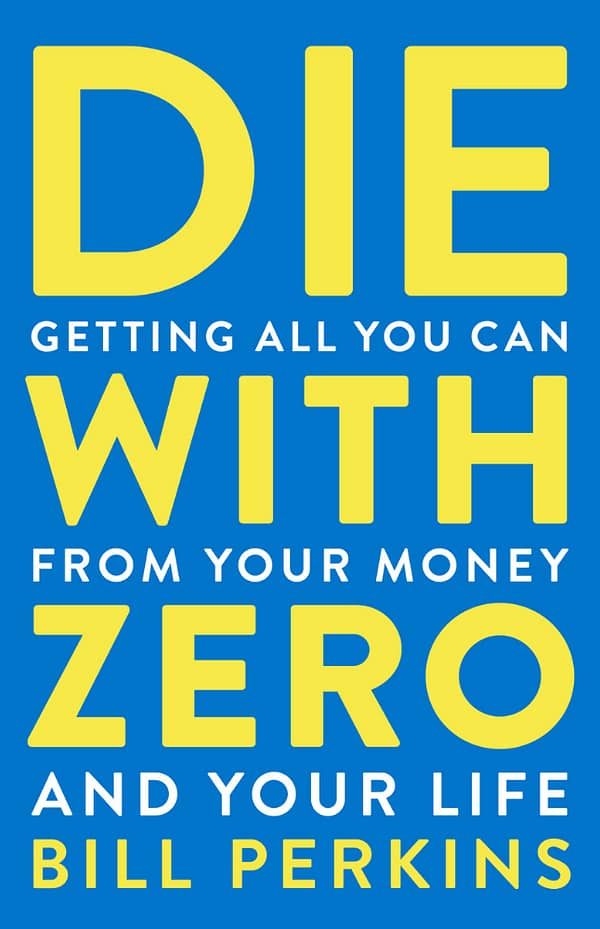 Die With Zero by Bill Perkins