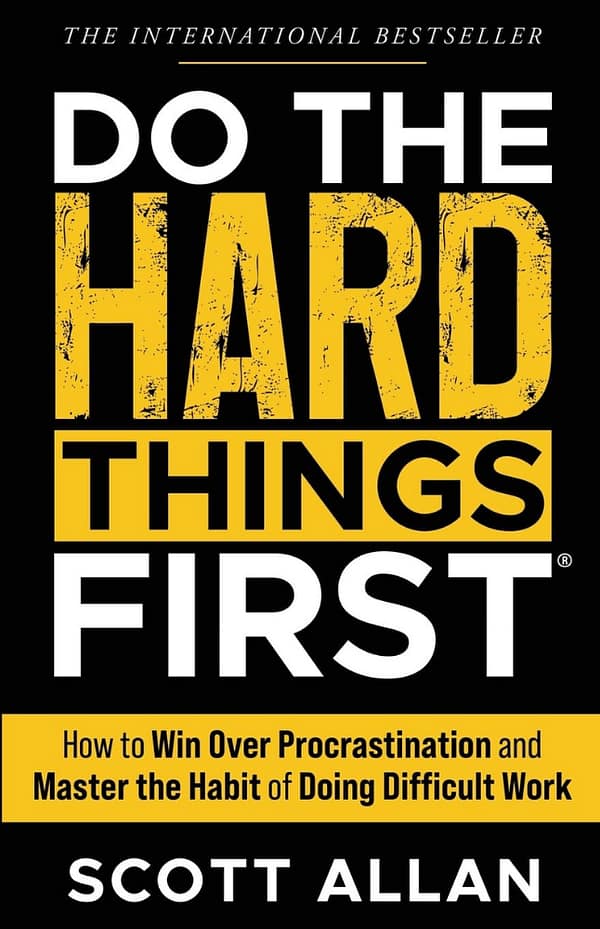 Do The Hard Things First
