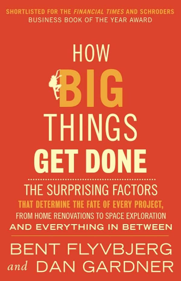 How Big Things Get Done by Bent Flyvbjerg and Dan Gardner