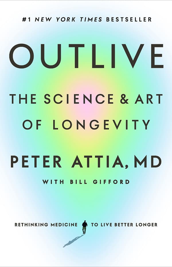 Outlive The Science and Art of Longevity