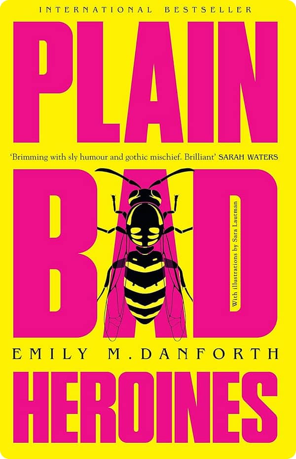 Plain Bad Heroines By Emily M. Danforth