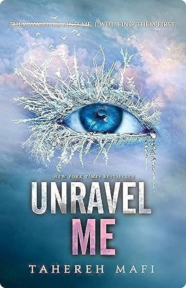 Unravel Me by Tahereh Mafi