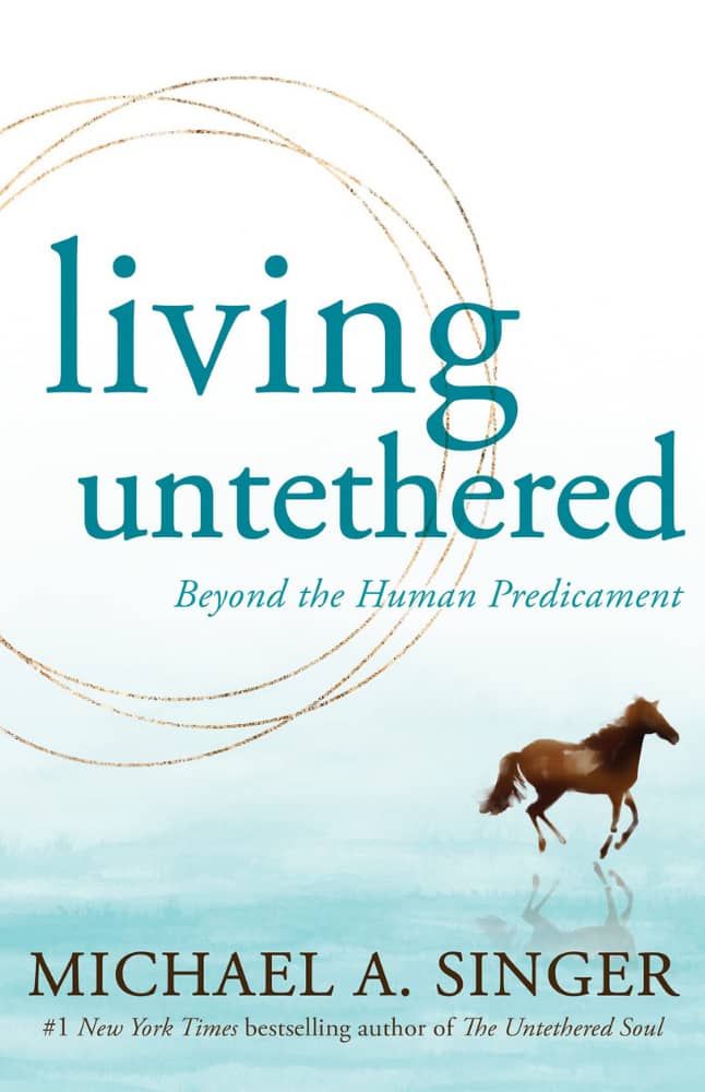 Living Untethered By Michael A